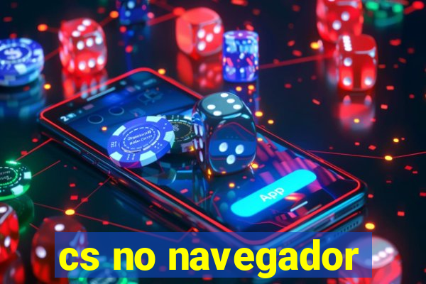 cs no navegador